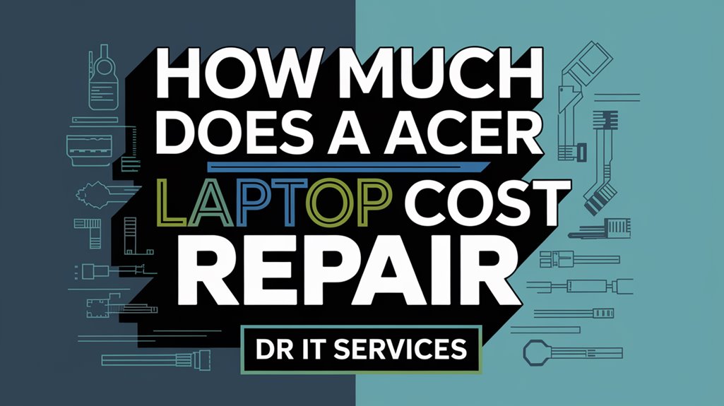acer laptop repair costs
