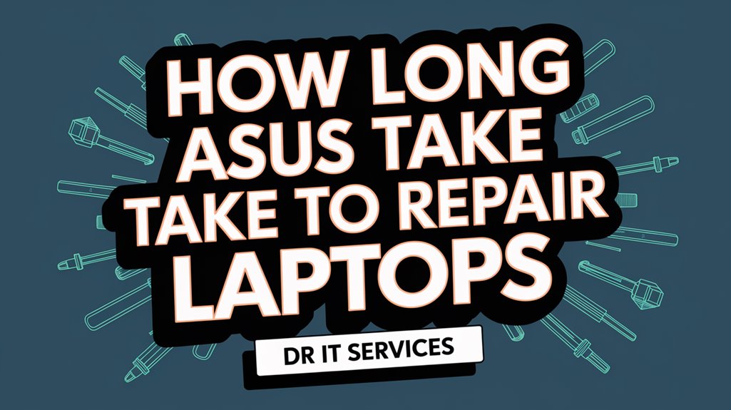 asus laptop repair duration