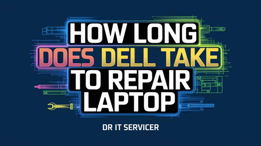 dell laptop repair duration