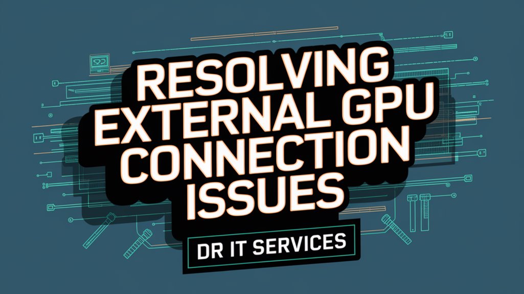 external gpu troubleshooting guide