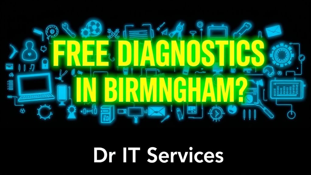 free diagnostics birmingham services 32ymr Free Diagnostics in Birmingham: What Does It Mean at Dr IT Services?
