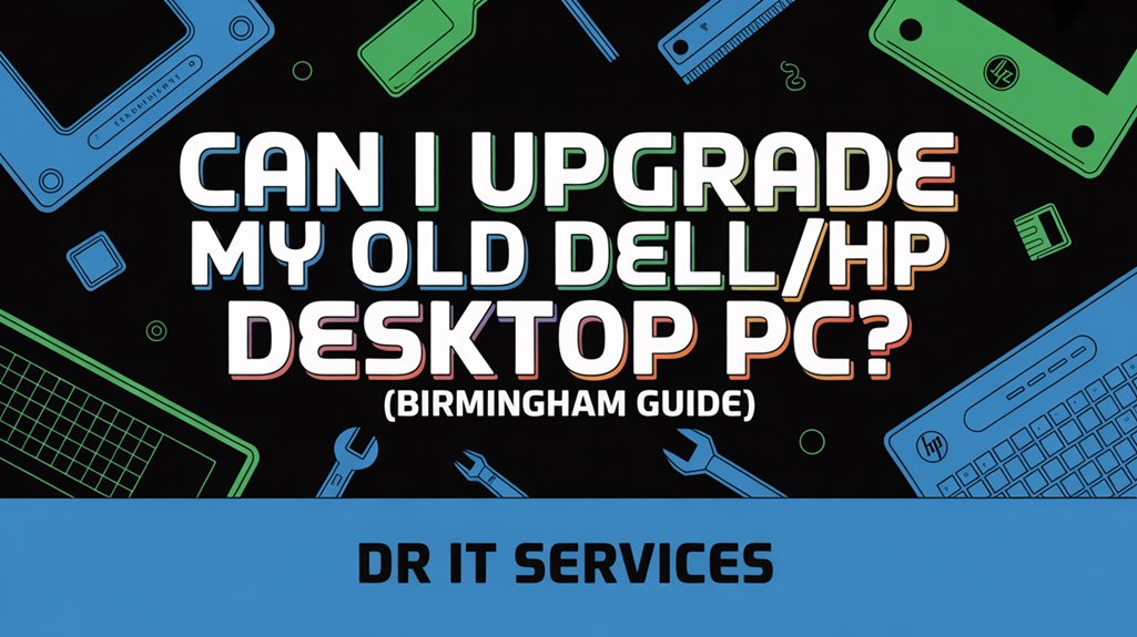 upgrade old dell hp desktop